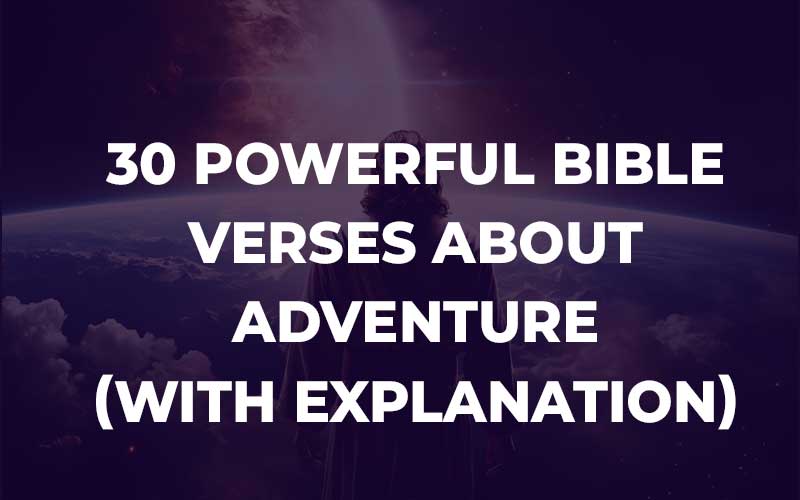 Bible Verses About Adventure