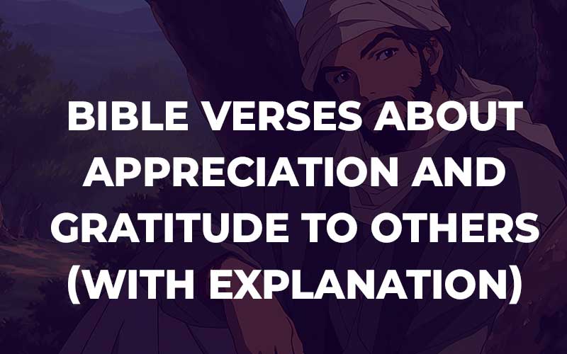 Bible Verses About Appreciation And Gratitude To Others