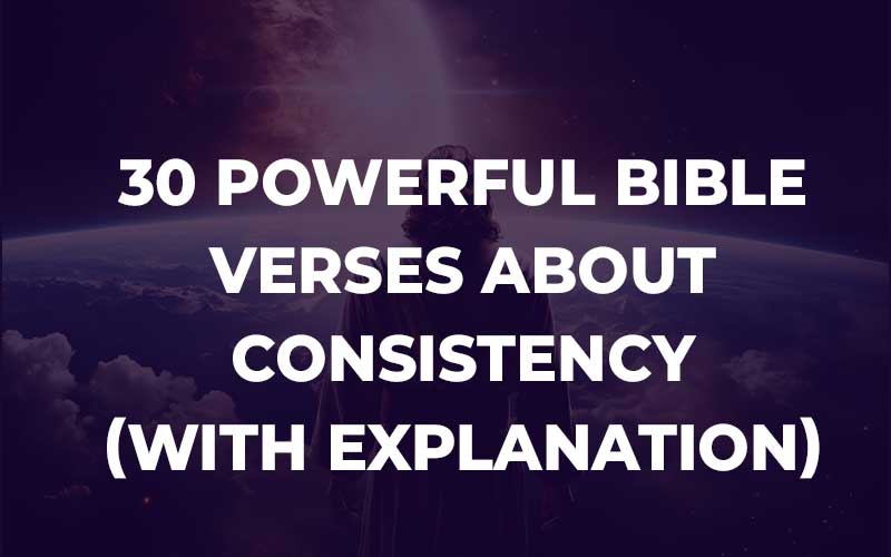 Bible Verses About Consistency