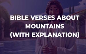 30 Bible Verses About Mountains (Bible Explained) - Bible Study For You