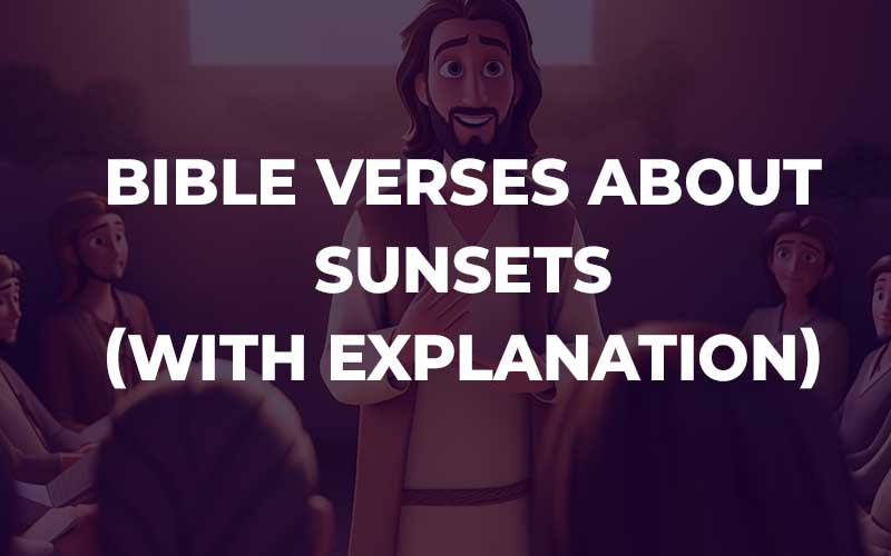 Bible Verses About Sunsets