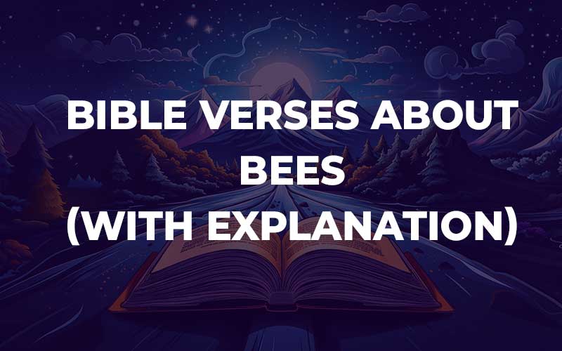 30 Bible Verses About Bees (With Commentary) - Bible Study For You