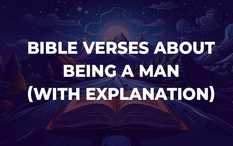 Bible Verses About Being A Man