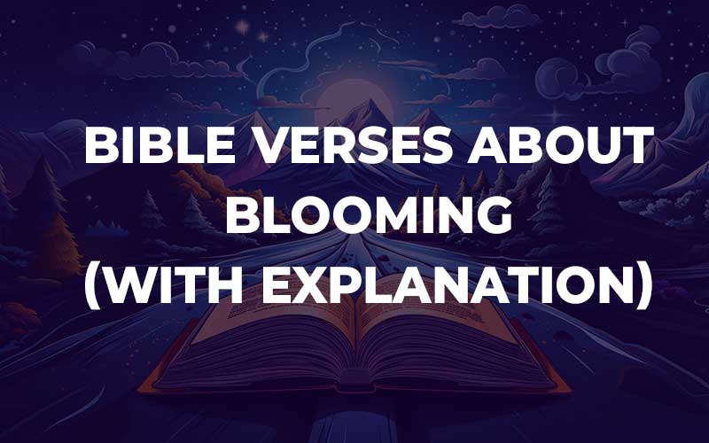 ible Verses About Blooming