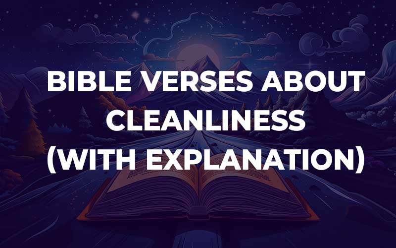 30 Bible Verses About Cleanliness (With Commentary) - Bible Study For You