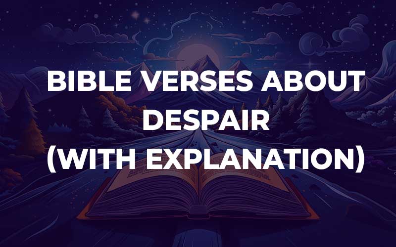 Bible Verses About Despair