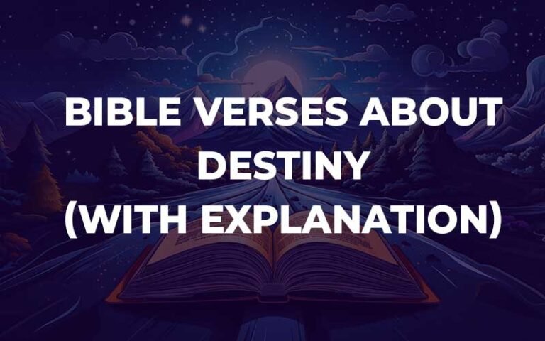 30 Bible Verses About Destiny (With Commentary) - Bible Study For You