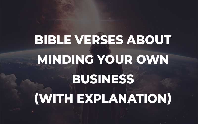 Bible Verses About Minding Your Own Business