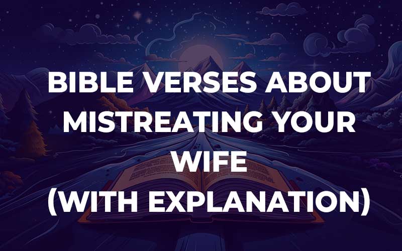 Bible Verses About Mistreating Your