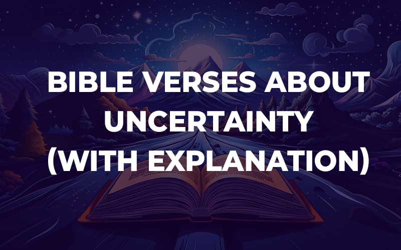 Bible Verses About Uncertainty