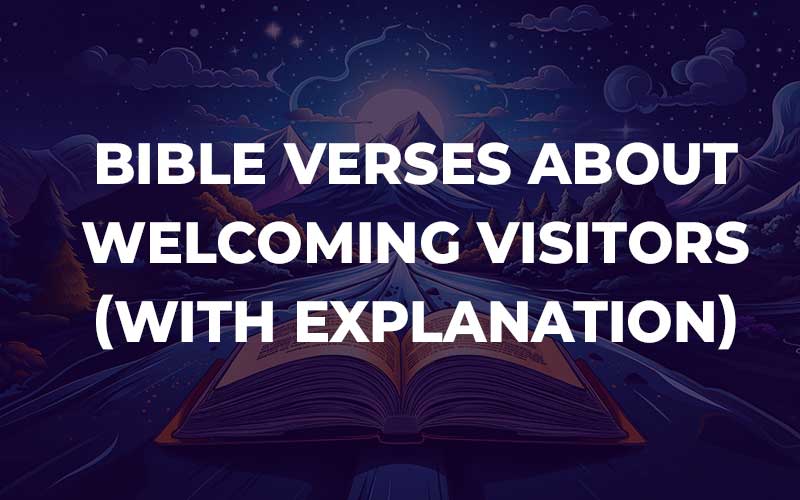 Bible Verses About Welcoming Visitors