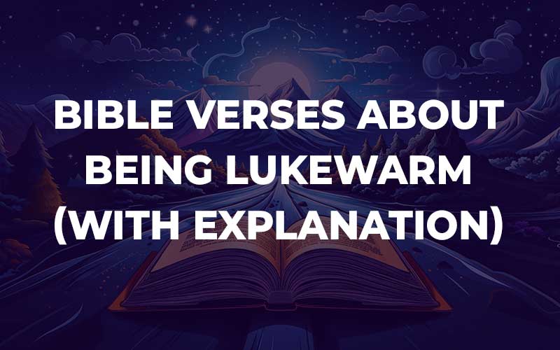 Bible Verses About Being Lukewarm