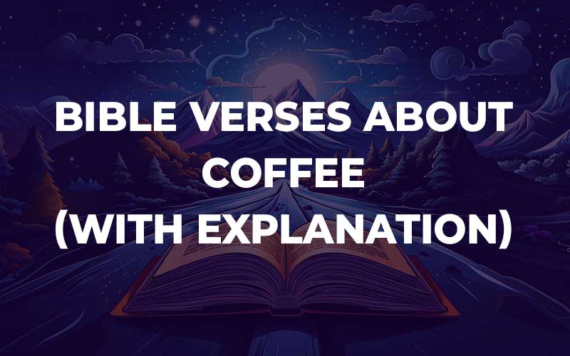 Bible Verses About Coffee