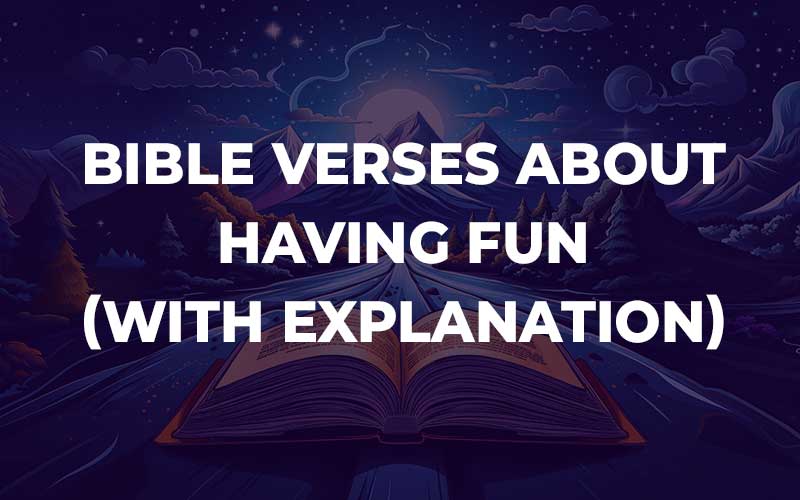 Bible Verses About Having Fun