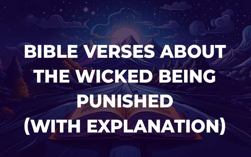 Bible Verses About The Wicked Being Punished