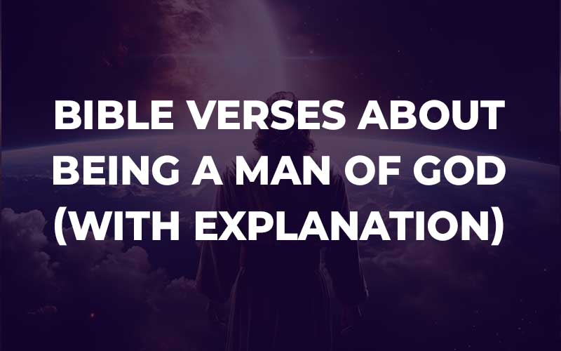 Bible Verses About Being A Man Of God