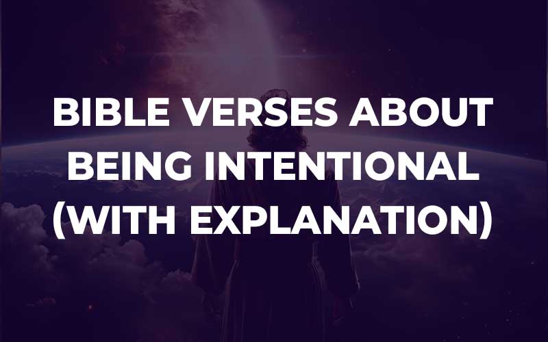 Bible Verses About Being Intentional