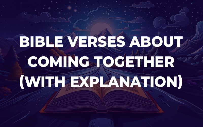 Bible Verses About Coming Together