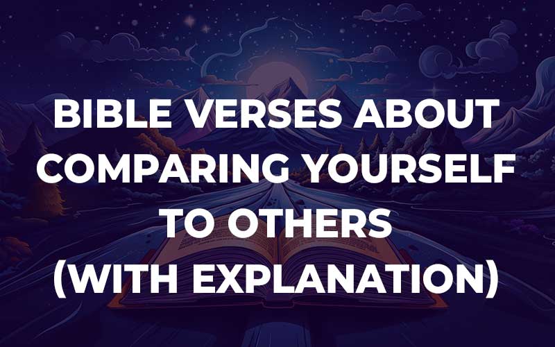 Bible Verses About Comparing Yourself To Others