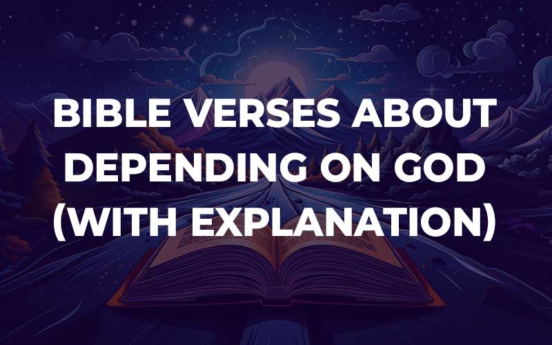 Bible Verses About Depending On God