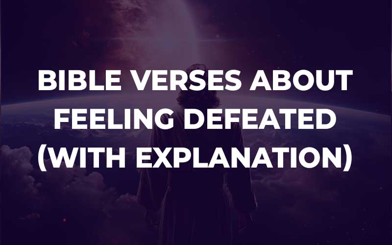 Bible Verses About Feeling Defeated