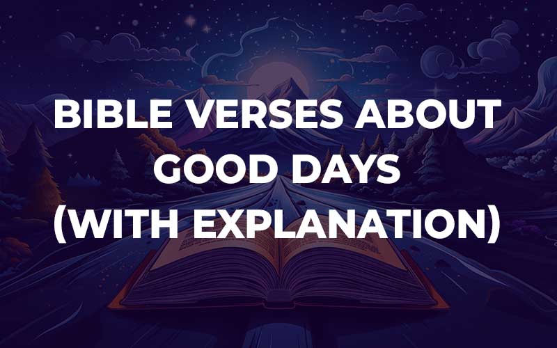 Bible Verses About Good Days