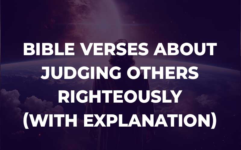 Bible Verses About Judging Others Righteously