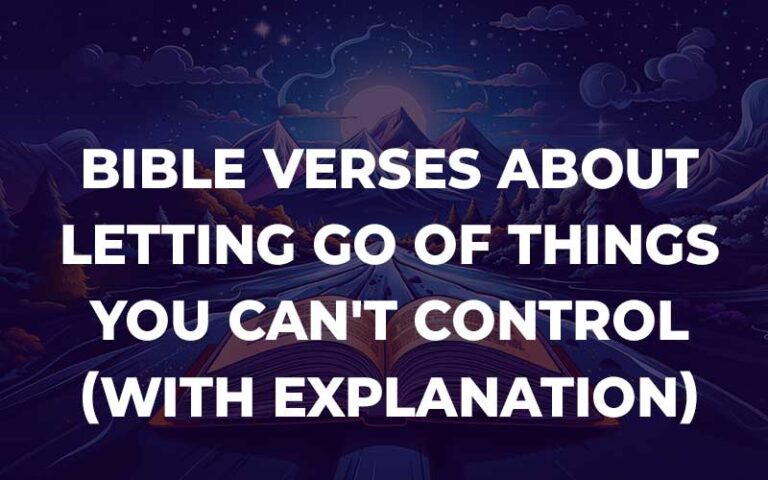 Bible Verses About Letting Go Of Things You Cant Control With