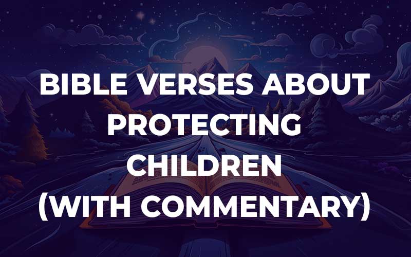 Bible Verses About Protecting Children