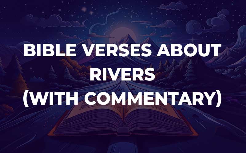 Bible Verses About Rivers