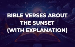 Bible Verses About The Sunset