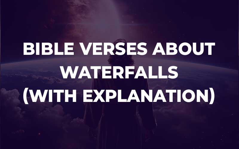 Bible Verses About Waterfalls