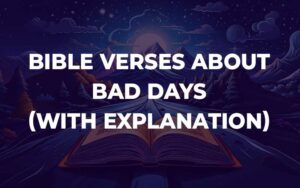 Bible Verses About Bad Days