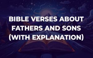 Bible Verses About Fathers And Sons