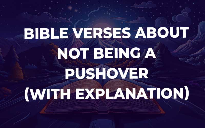 Bible Verses About Not Being A Pushover