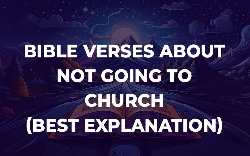 Bible Verses About Not Going To Church