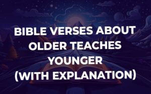 Bible Verses About Older Teaches Younger