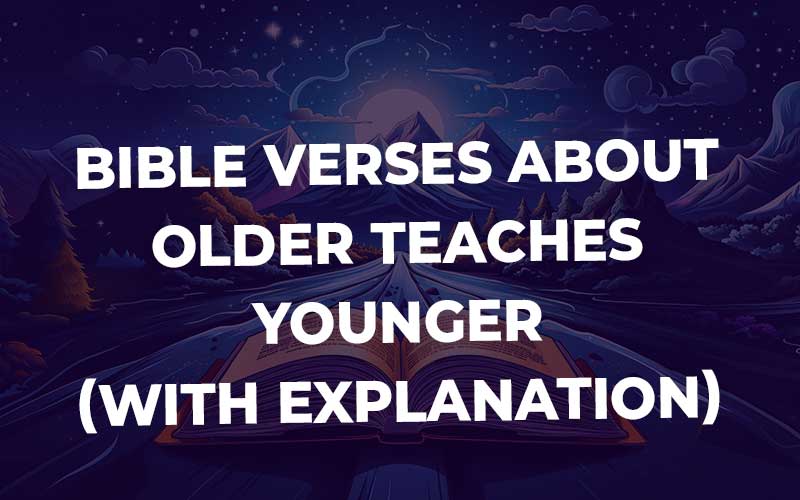 Bible Verses About Older Teaches Younger