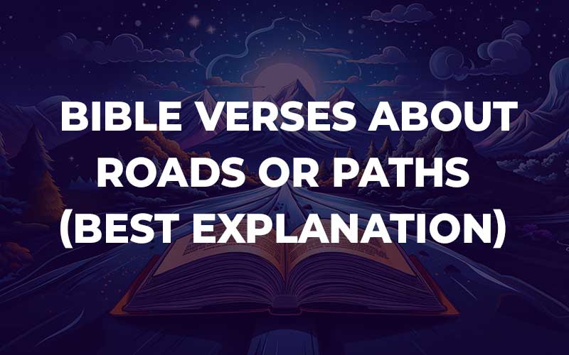 Bible Verses About Roads Or Paths