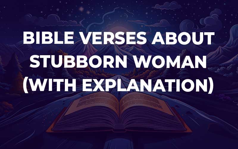 Bible Verses About Stubborn Woman