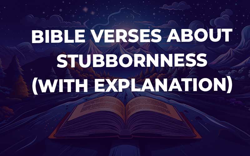 Bible Verses About Stubbornness