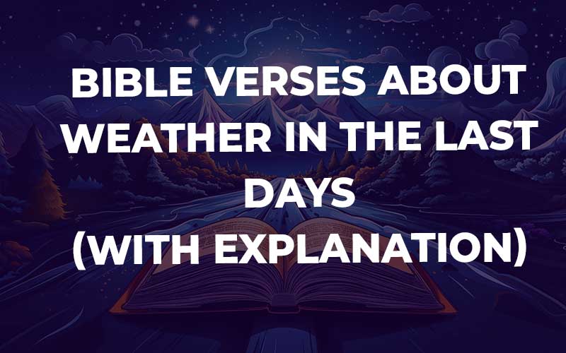 Bible Verses About Weather In The Last Days