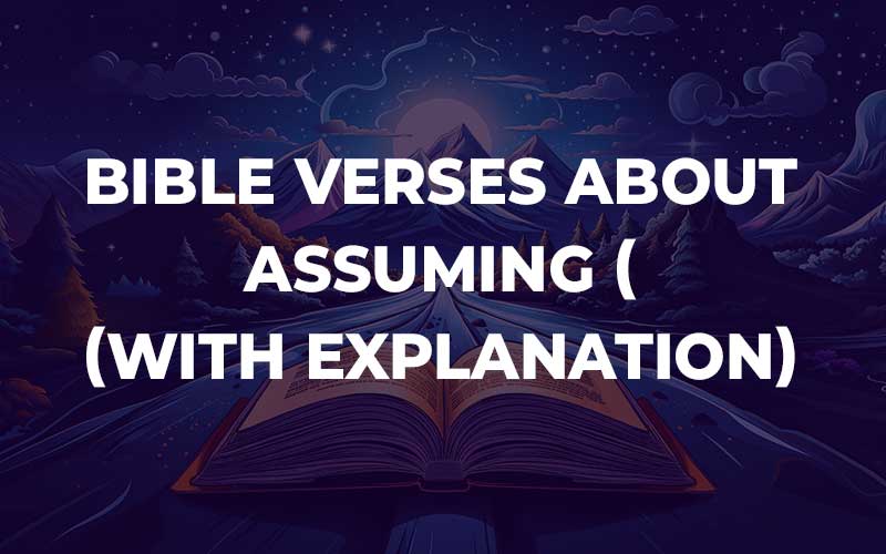 Bible Verses About Assuming