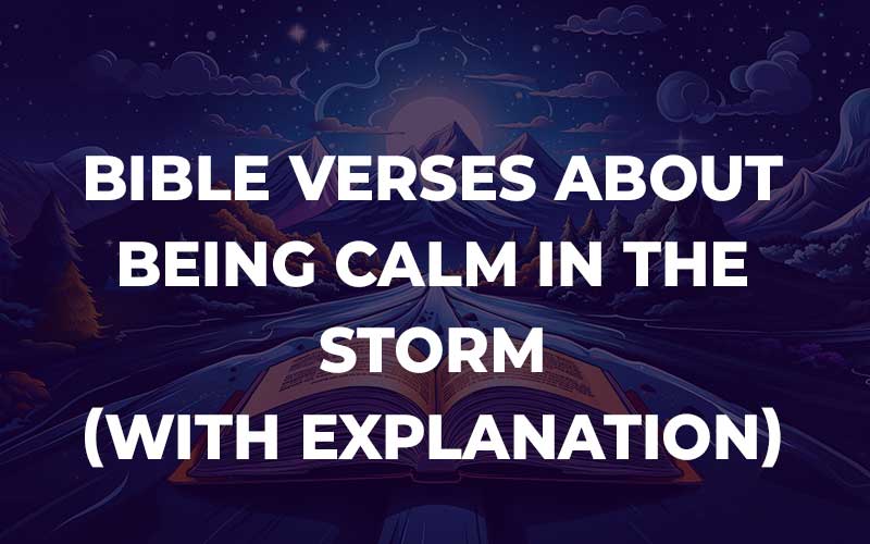 Bible Verses About Being Calm In The Storm