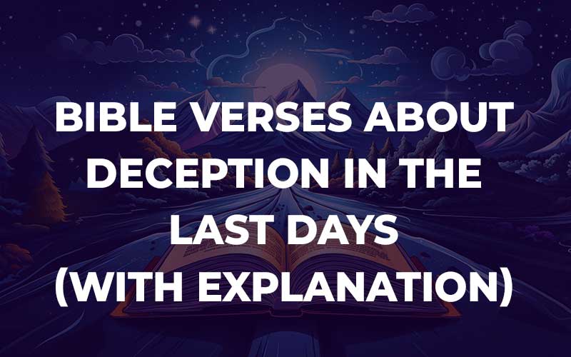 Bible Verses About Deception In The Last Days