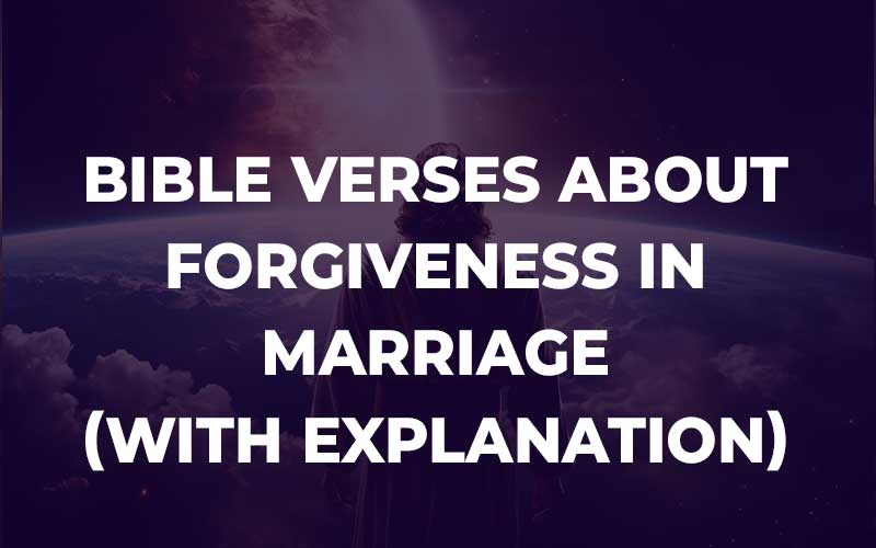 Bible Verses About Forgiveness In Marriage