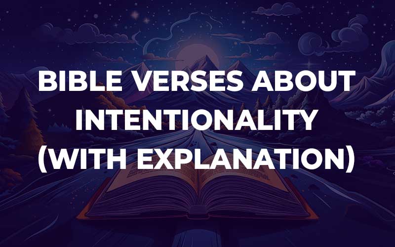 Bible Verses About Intentionality