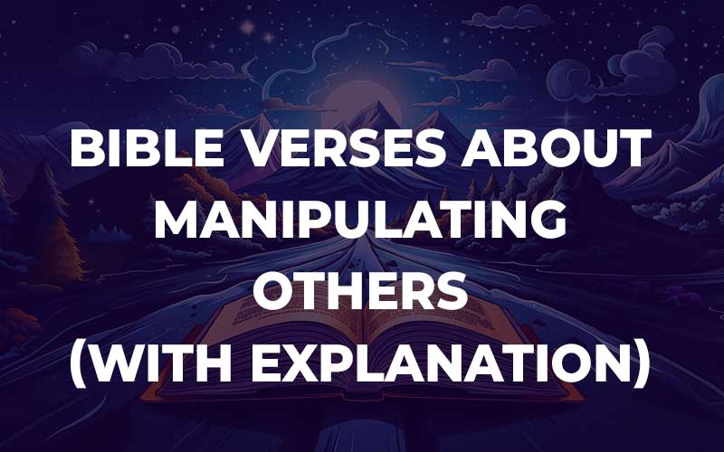 Bible Verses About Manipulating Others