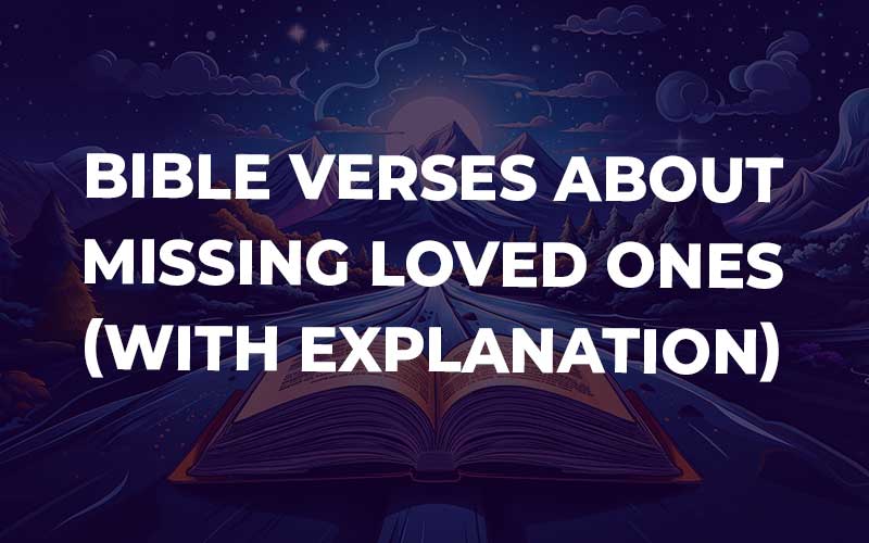 Bible Verses About Missing Loved Ones