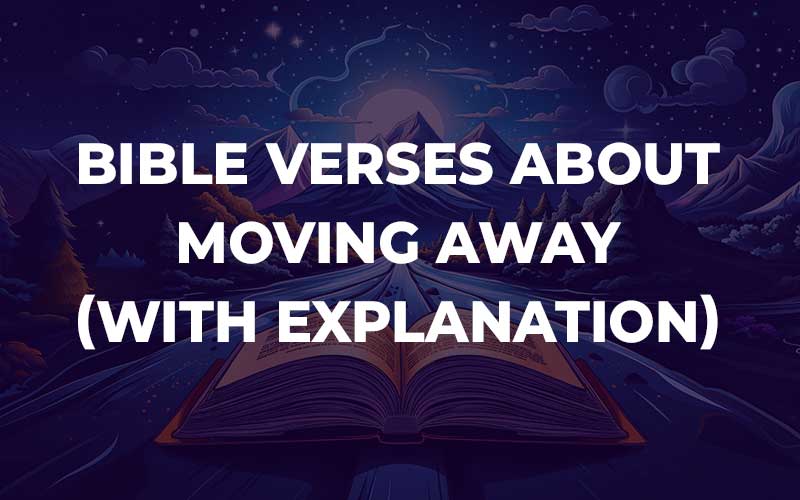 Bible Verses About Moving Away